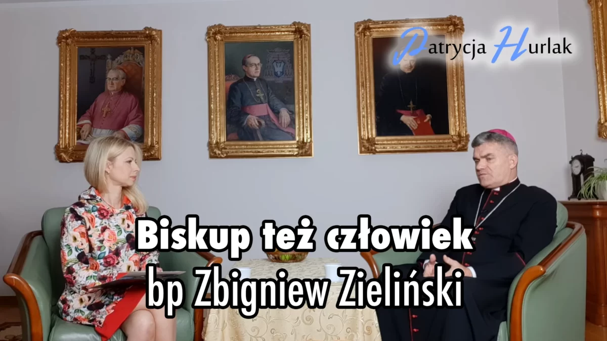 Biskup też człowiek – bp Zbigniew Zieliński