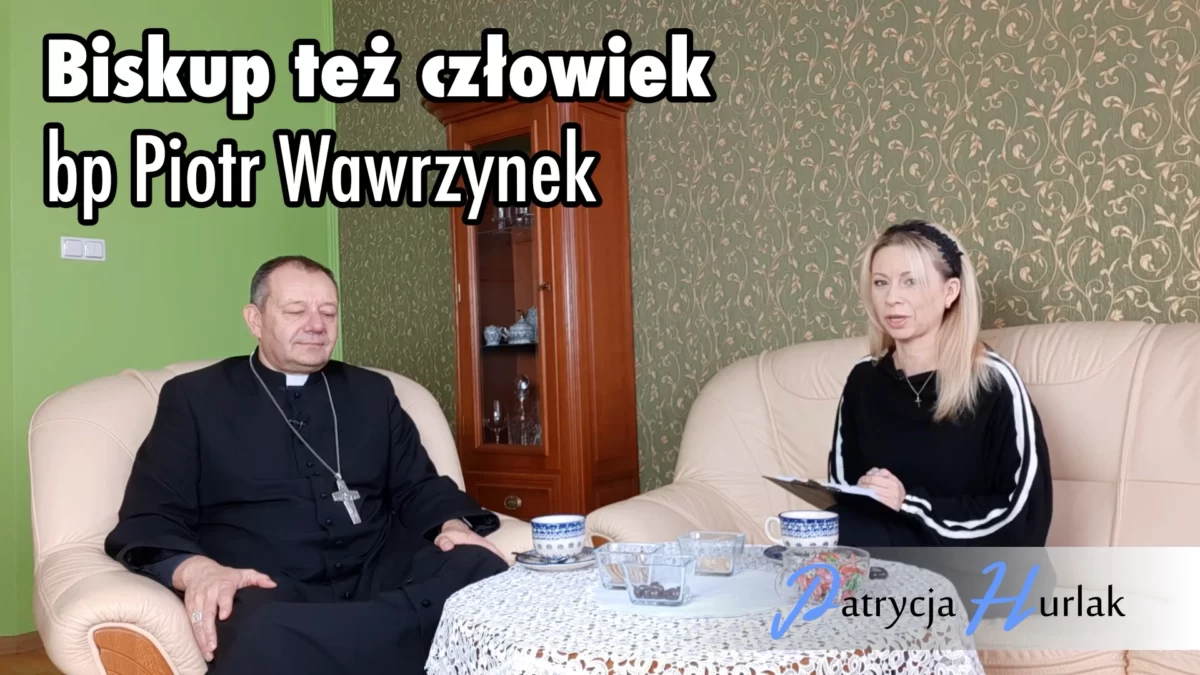 Biskup też człowiek – bp Piotr Wawrzynek