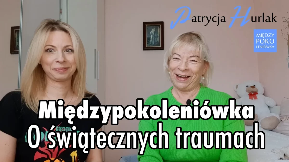 Międzypokoleniówka: O traumach świątecznych