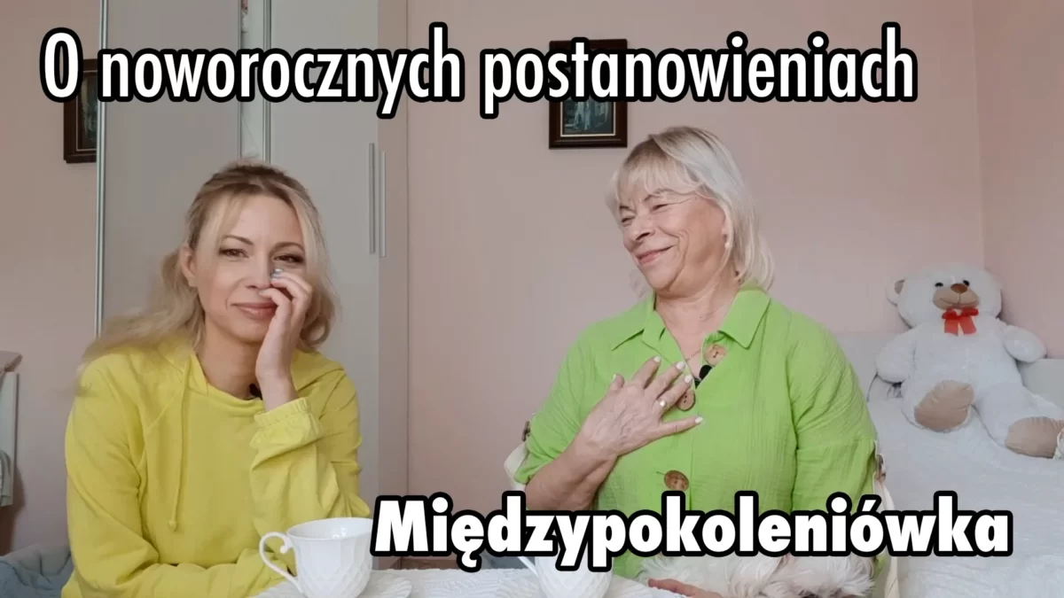 Międzypokoleniówka: O noworocznych postanowieniach