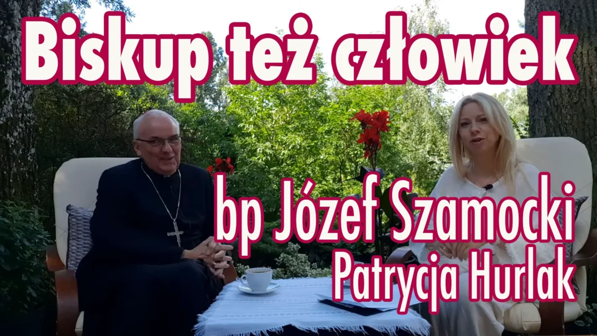 Biskup też człowiek – bp Józef Szamocki