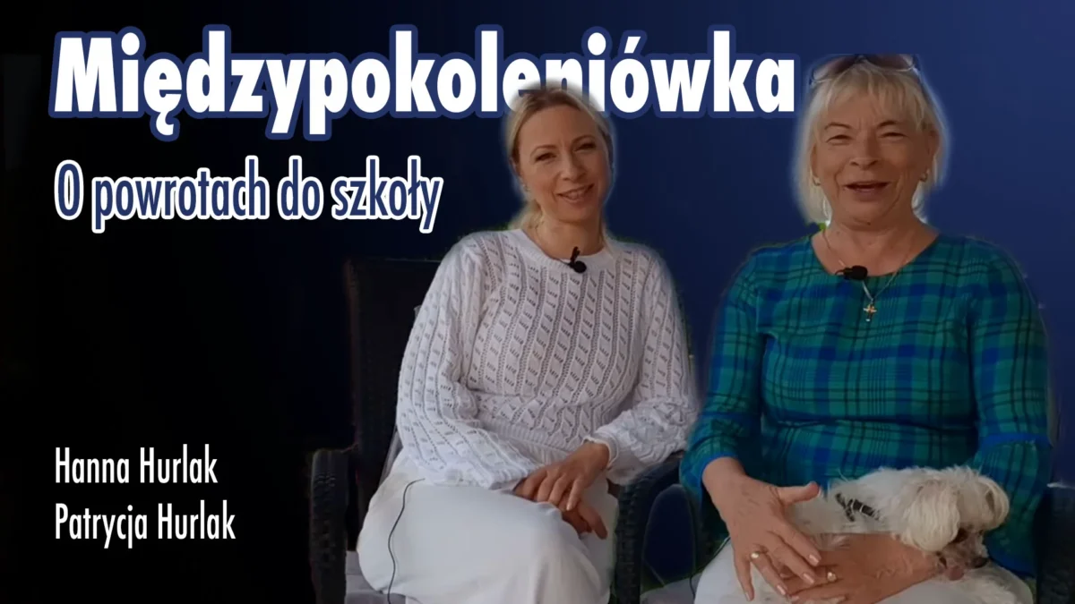 Międzypokoleniówka: O powrotach do szkoły | #backtoschool