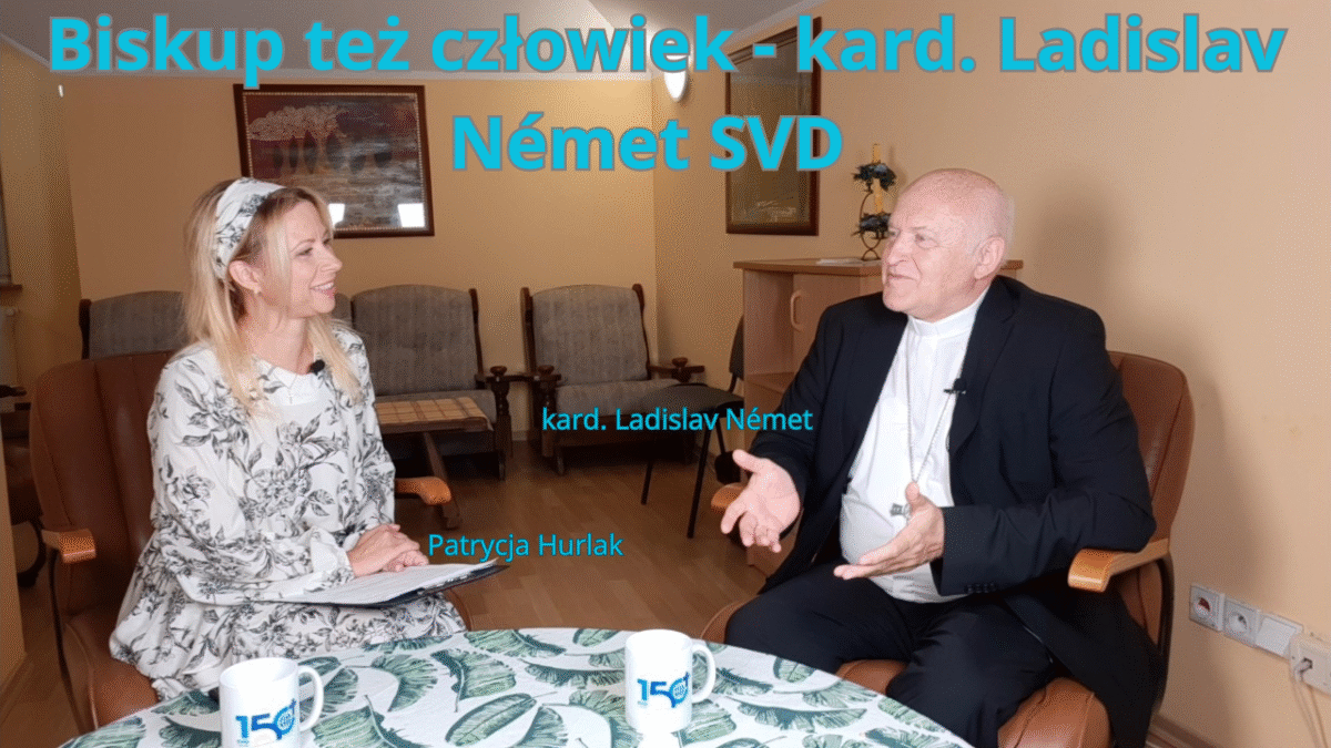 Biskup też człowiek – kard. Ladislav Német SVD