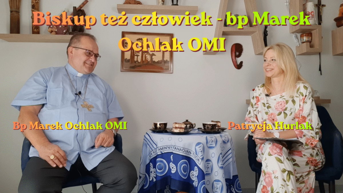 Biskup też człowiek – bp Marek Ochlak OMI