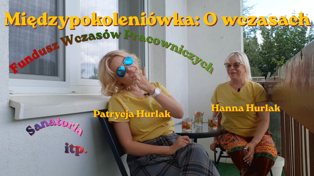 Międzypokoleniówka: O wczasach